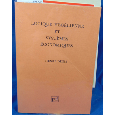 Denis  : Logique hégélienne...