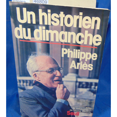 Ariès Philippe : Un historien du dimanche. Par Philippe Ariès...