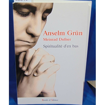 anselm Grun : spiritualite d'en bas...