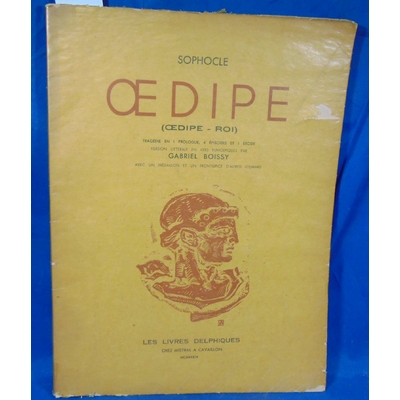 Sophocle  : Oedipe (Oedipe - roi) tragédie en 1 prologue , 4 épisodes et 1 exode, version littéraire en vers e