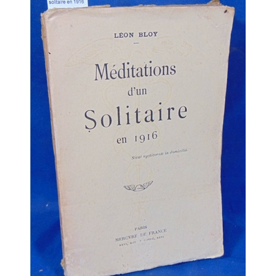 Bloy  : Méditations d'un solitaire en 1916...