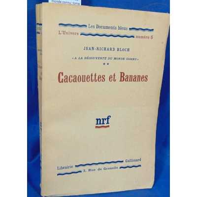Bloch  : A la découverte du monde connu; tome 2 : Cacaouettes et bananes. Collection : Les documents bleus l'U