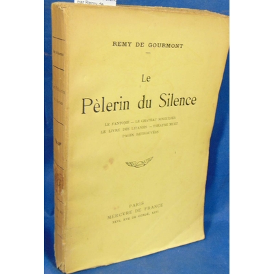 Gourmont  : Le pèlerin du silence par Remy de Gourmont 4e édition ...