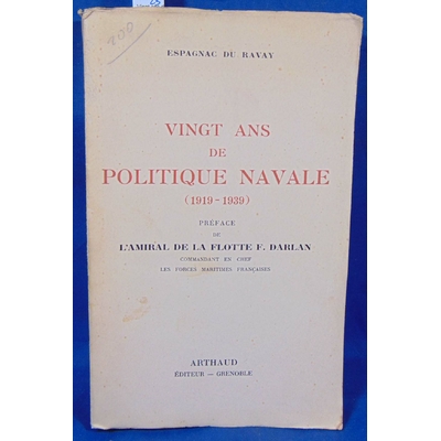 Ravay  : Vingt ans de politique navale (1919-1939) ...