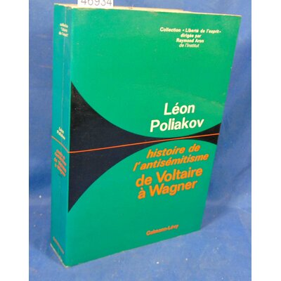 Poliakov  : Histoire de l'antisémitisme de Voltaire à Wagner...