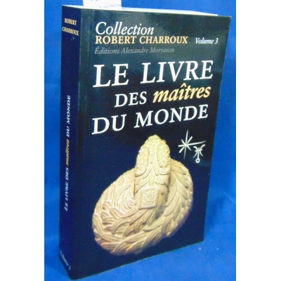 Charroux  : Le Livre des Maîtres du Monde de Robert Charroux...