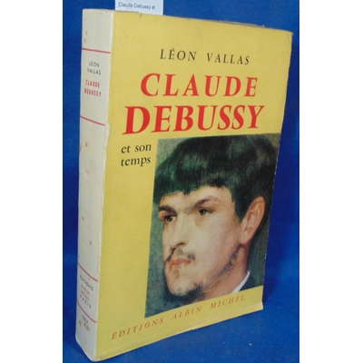 Vallas  : Claude Debussy et son temps...