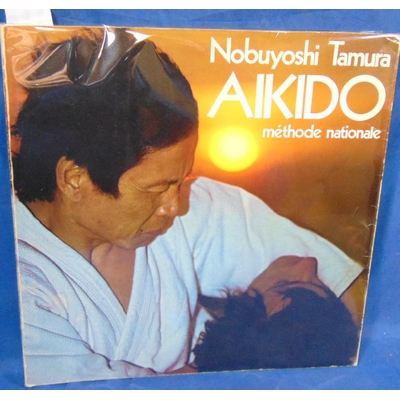 Tamura Nobuyoshi : Aikido méthode nationale...