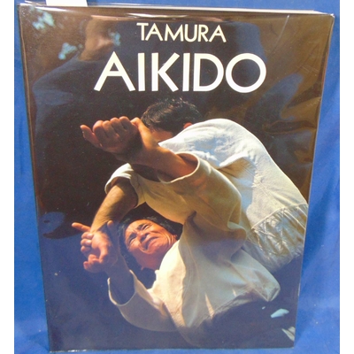 Tamura Nobuyoshi : Aikido...