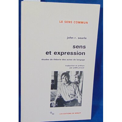 Searle John R : Sens et expression - Etudes de théorie des actes de langage de John R. Searle...