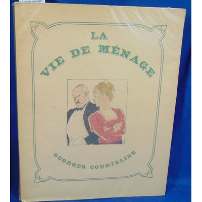 Courteline  : La vie de ménage. ilustrations de zig brunner...
