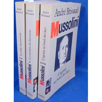 Brissaud  : Mussolini. 3 volumes...