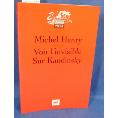 Henry  : Voir l'invisible - Sur Kandinsky de Michel Henry...