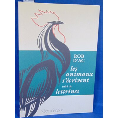 D'ac  : Les Animaux S'Ecrivent Suivi De Lettrines de Rob D'ac...