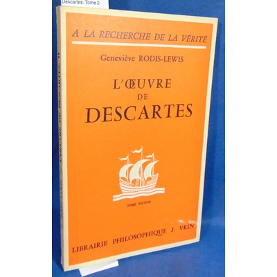 Rodis-Lewis  : L'oeuvre de Descartes. Tome 2...