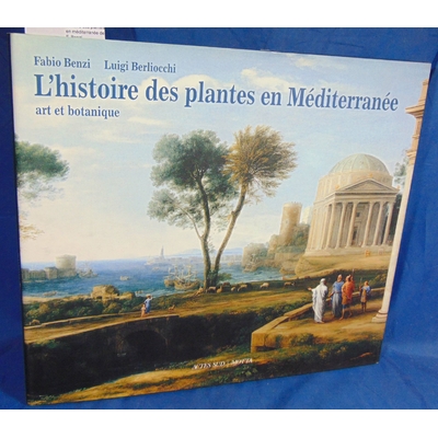 Benzi  : Histoire des plantes en méditerranée de F. Benzi...