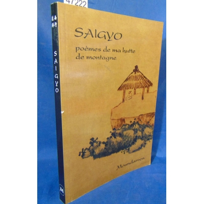 Saigyo  : Poèmes de ma hutte de montagne. Edition bilingue français-japonais...