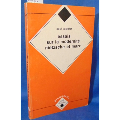 Valadier  : Essais sur la modernite, nietzsche et Marx. Par Paul Valadier...