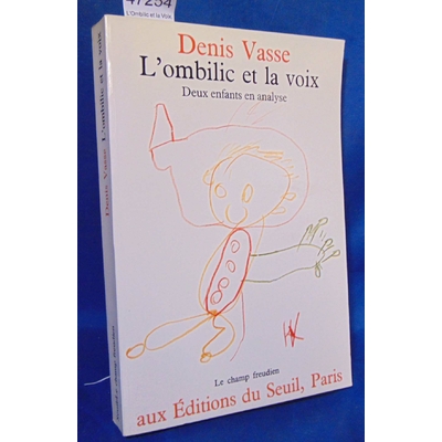 Vasse  : L'Ombilic et la Voix. Deux enfants en analyse. Par Denis Vasse...