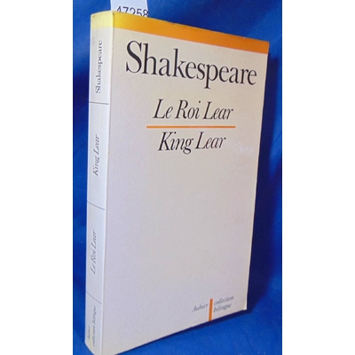 Shakespeare  : Le Roi Lear - King Lear - Edition bilingue de William Shakespeare...