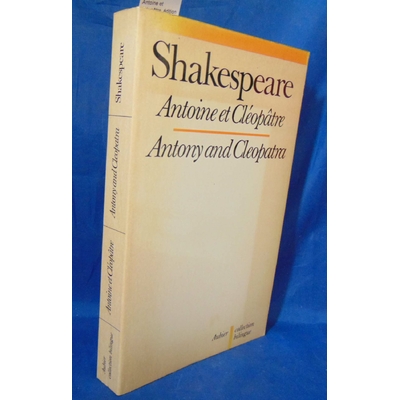 Shakespeare  : Antoine et Cléopâtre, édition bilingue (français-anglais). Par William Shakespeare...