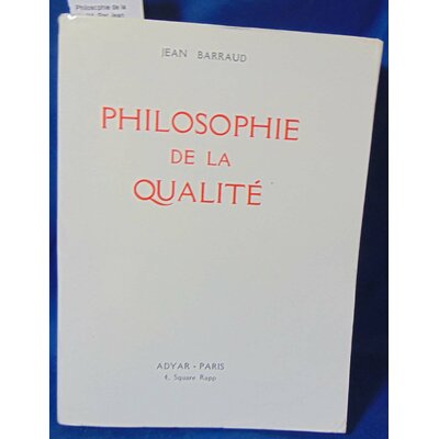 Barraud  :  Philosophie de la qualité. Par Jean Barraud...