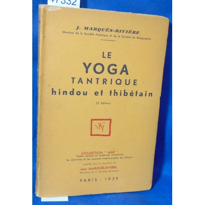 Marques-riviere  : Le yoga tantrique hindou et thibétain...