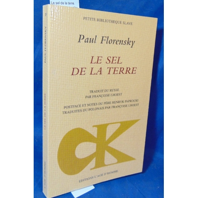 Florensky  : Le sel de la terre. Par Paul Florensky...