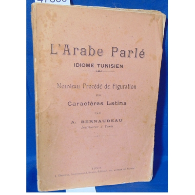 Bernaudeau  : L'arabe parlé Idiome Tunisien. Nouveau procédé de Figuration...