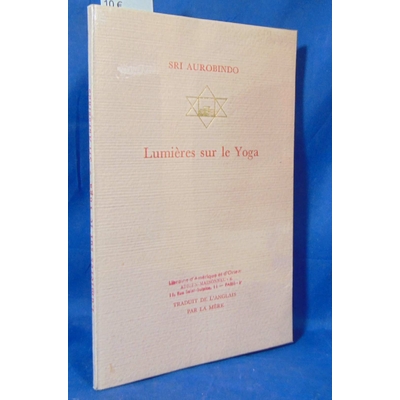 Aurobindo  : Lumières sur le yoga...