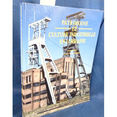 Cook  : Patrimoine et culture industrielle en Lorraine : Jalons pour une route de l'industrie Sar-Lor-Lux = De