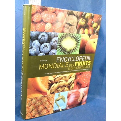 Lyle Susanna Lyle : Encyclopédie mondiale des fruits et des fruits secs...