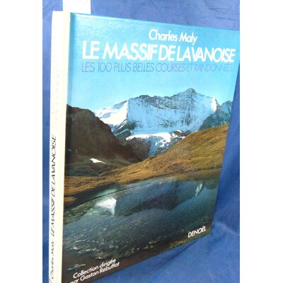 Maly  : Le  massif de la Vanoise (les 100 plus belles courses )...