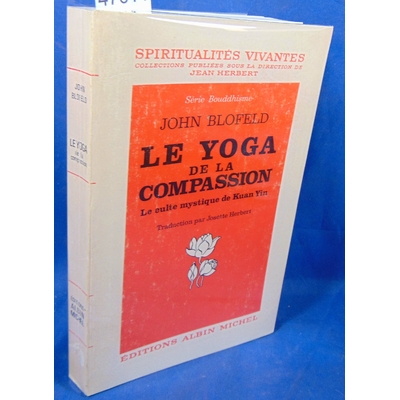 Blofeld  : Le yoga de la compassion : Le Culte Mystique De Kuan Yin...