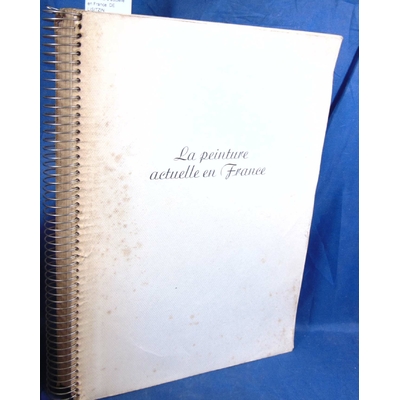 LISITZIN  : La peinture actuelle en France. DE LISITZIN, ELISABETH. signature de Marcel Basler et J. Boudal...