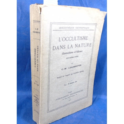 Leadbeater  : L'occultisme dans la nature. (entretiens d'Adyar ) 2eme série...