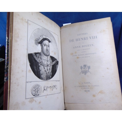 Henri VIII  : Lettres de Henri VIII à anne Boleyn...