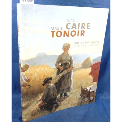 Homps-Brousse  : Jean Caire Marie Tonoir - Une communauté de vie et de peinture d'Hélène Homps-Brousse...