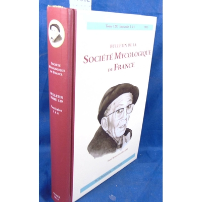 : Bulletin de la société mycologique de France 2013 Tom 129...