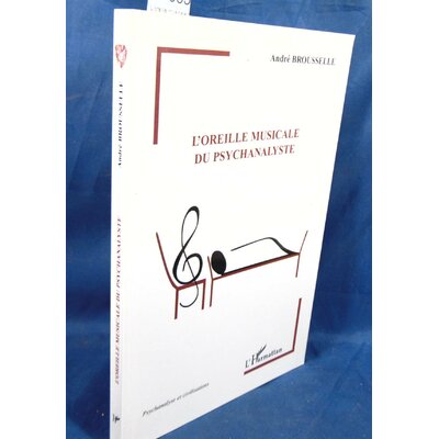 Brousselle  : L'oreille musicale du psychanalyste. Par André Brousselle...