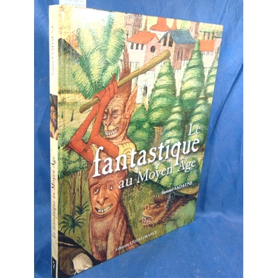 Sadaune Samuel : Le fantastique au Moyen Age. Par Samuel Sadaune...