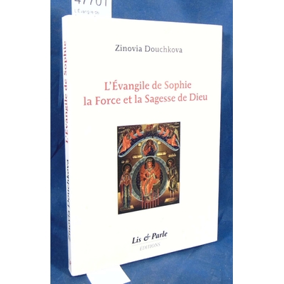 Douchkova  : L'Évangile de Sophie, la force et la sagesse de Dieu. Par Zinovia Douchkova...