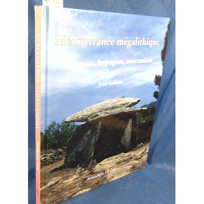 Guilaine  : Méditerranée mégalithique - Dolmens, hypogées, sanctuaires de Jean Guilaine...