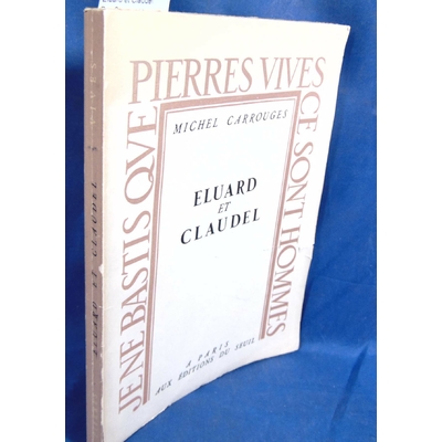 Carrouges  : Eluard et Claudel. Par Carrouges Michel...