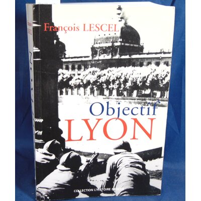 Lescel  : Objectif Lyon de François Lescel...