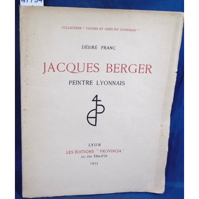 Franc  : Jacques Berger. Peintre Lyonnais...