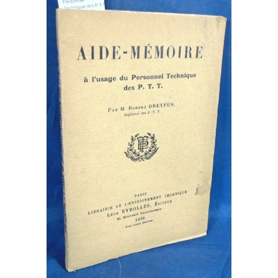 Dreyfus  : Aide-Mémoire à l'usage du Personnel Technique des P.T.T....