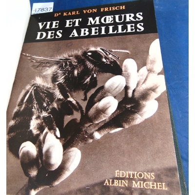 Frisch  : Vie et moeurs des abeilles...