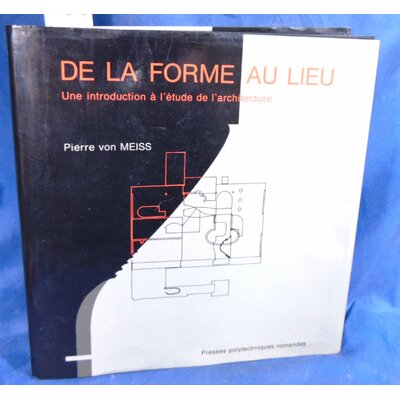 Meiss  : De la forme au lieu. Une introduction à l'étude de l'architecture...