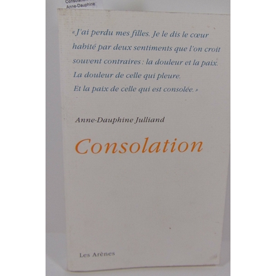 Julliand  : Consolation. Par Anne-Dauphine Julliand...
